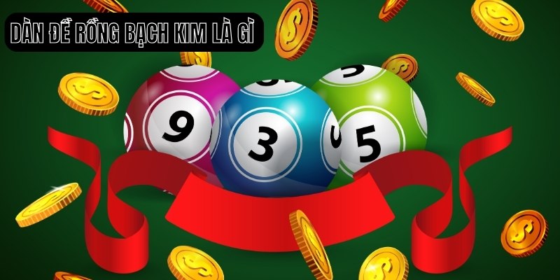 Cách Soi Cầu Bất Bại Dành Cho Lô Thủ: Dàn Đề Rồng Bạch Kim 1 Dàn đề Rồng Bạch Kim là gì?
