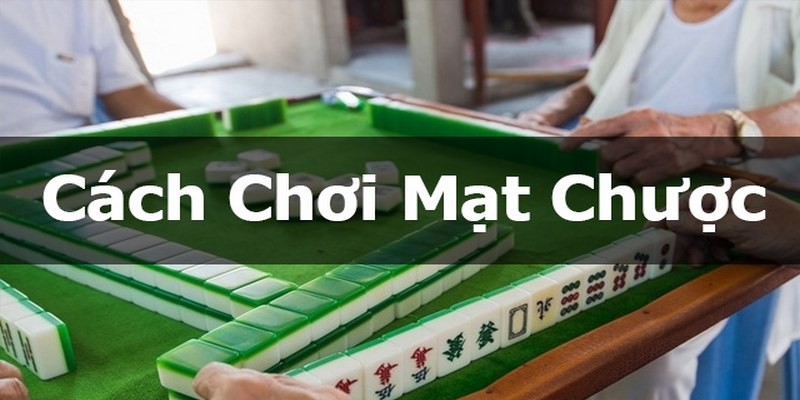 Cách Chơi Mạt Chược - Bí Quyết Đánh Nhanh Thắng Nhanh 3 Hướng dẫn về cách chơi mạt chược